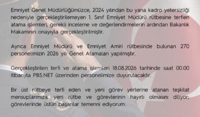Emniyet Genel Müdürlüğü’nde Terfi ve Atama İşlemleri Tamamlandı: 270 Personelin Genel Ataması Gerçekleştirildi